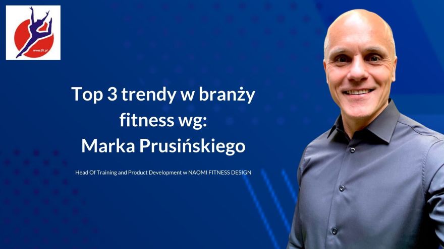 Trendy fitness Trendy w branży fitness w Polsce w 2024 wg Marka Prusińskiego