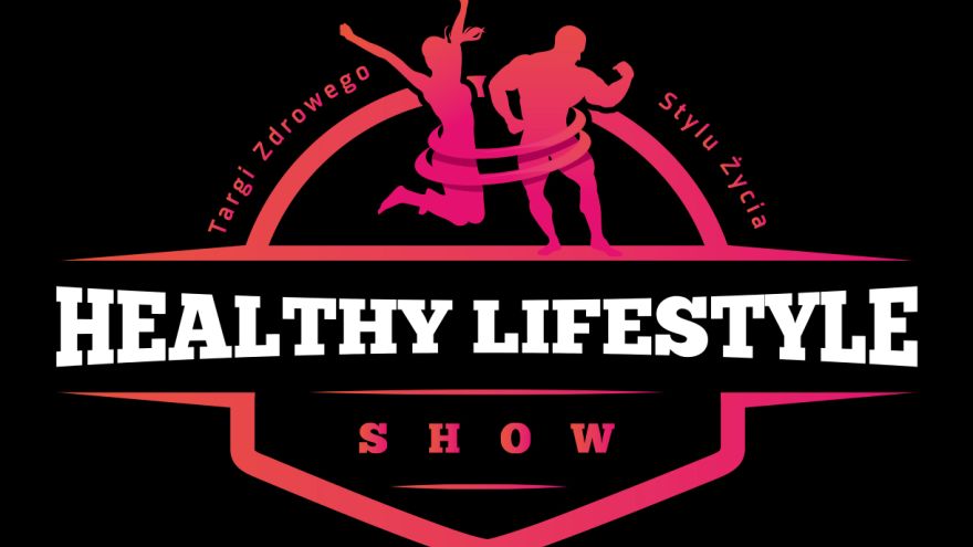 Targi Targi Healthy Lifestyle Show – Zacznij Zdrowy Styl Życia!