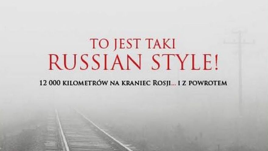 Wydawnictwa 12 000 kilometrów, 5 tygodni i mnóstwo przygód... czyli Rosja niemal bez tajemnic