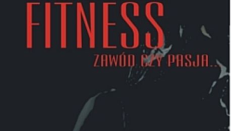 Fitness. Zawód czy pasja?