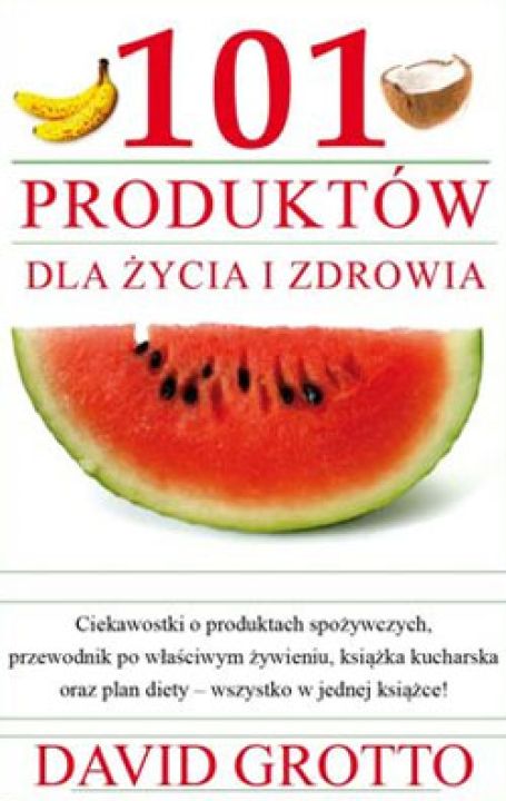 101 Produktów dla Zdrowia i Życia