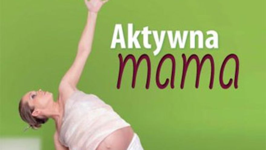  kobiety w ciąży Aktywna Mama. Ćwiczenia i Porady Dla Przyszłych Mam