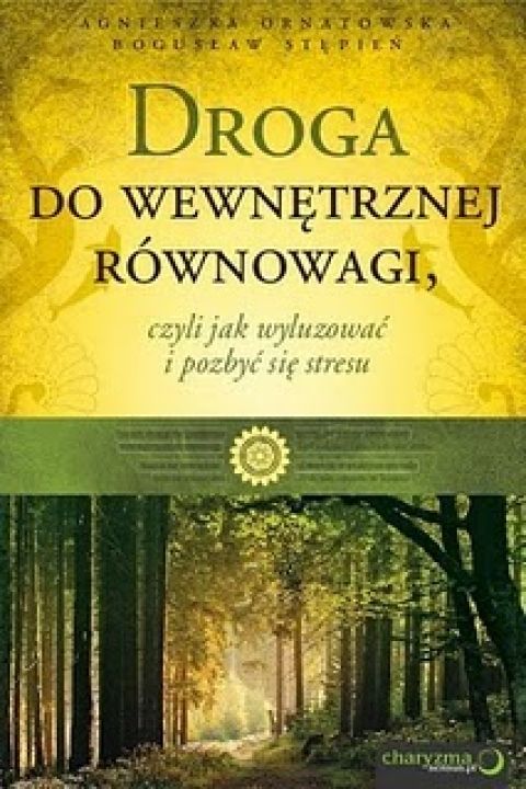 Droga do wewnętrznej równowagi, czyli jak wyluzować i pozbyć się stresu