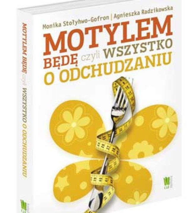 Motylem będę, czyli wszystko o odchudzaniu