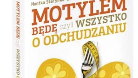 Motylem będę, czyli wszystko o odchudzaniu