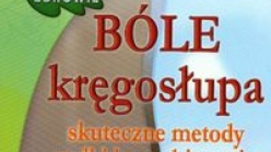  terapia Bóle kręgosłupa - skuteczne metody walki i zapobiegania