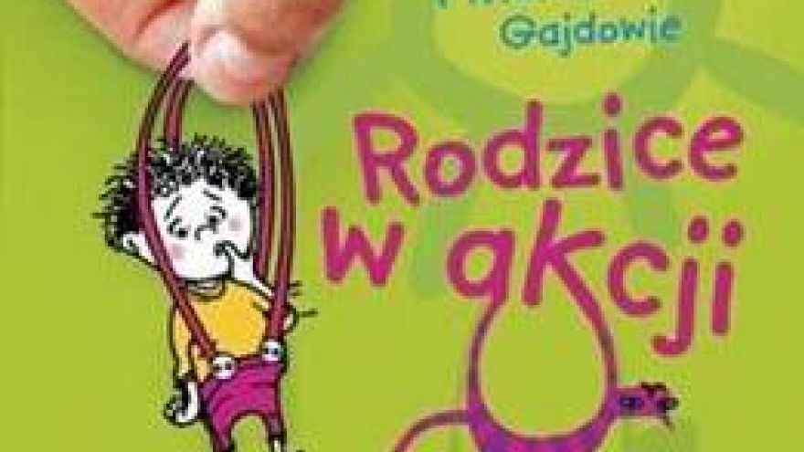 Książka Rodzice w akcji. Jak przekazywać dzieciom wartości