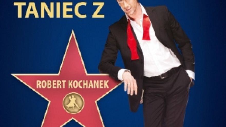 Robert Kochanek Zatańcz z Robertem Kochankiem