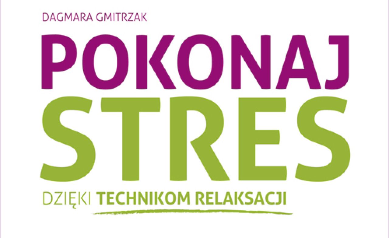 Pokonaj stres, dzięki technikom relaksacji KONKURS