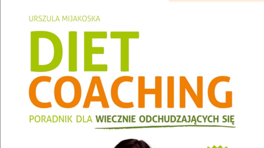 Porady dietetyka Diet coaching  Poradnik dla wiecznie odchudzających się