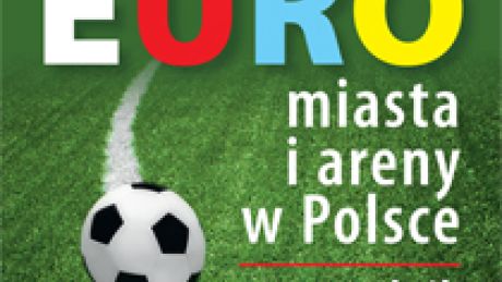 Euro. Miasta i areny w Polsce