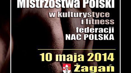 Mistrzostwa Polski Federacji NAC w Kulturystyce i Fitness Żagań 2014