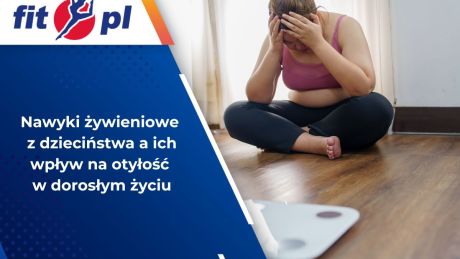 Nawyki żywieniowe z dzieciństwa a ich wpływ na otyłość w dorosłym życiu