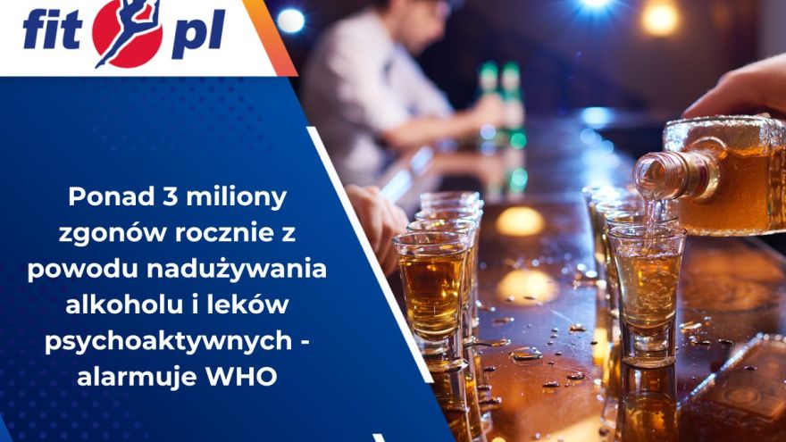 Ponad 3 miliony zgonów rocznie z powodu nadużywania alkoholu i leków psychoaktywnych - alarmuje WHO