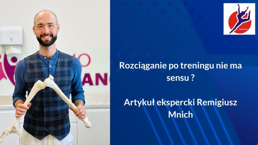 Fizjoterapia Rozciąganie po treningu nie ma sensu ?