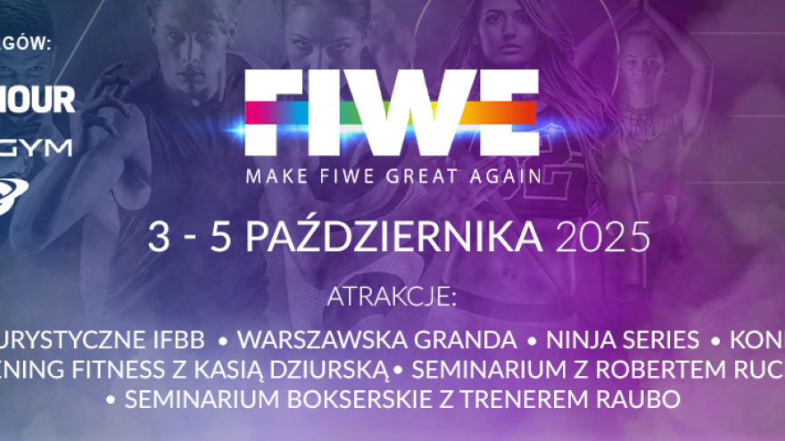 Aktualności FIWE 2025 - święto fitnessu, nowoczesności i aktywności fizycznej