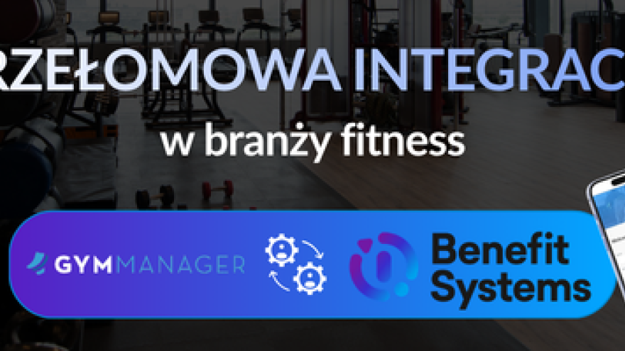 Aktualności Integracja GYMMANAGER z Benefit Systems już dostępna. Kluby fitness zyskają nowy poziom automatyzacji