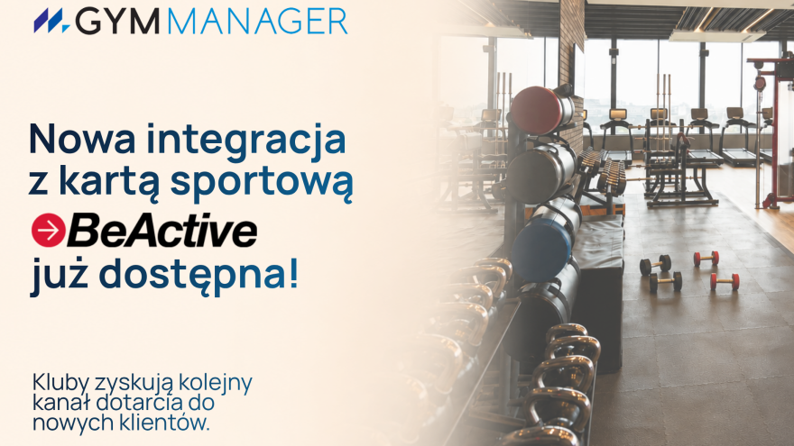 Aktualności Nowa integracja GYMMANAGER i BeActive. Mniej pracy dla recepcji, więcej możliwości dla klubów