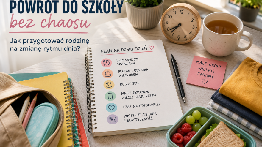 Wellness Powrót do szkoły bez chaosu. Jak przygotować rodzinę na zmianę rytmu dnia?