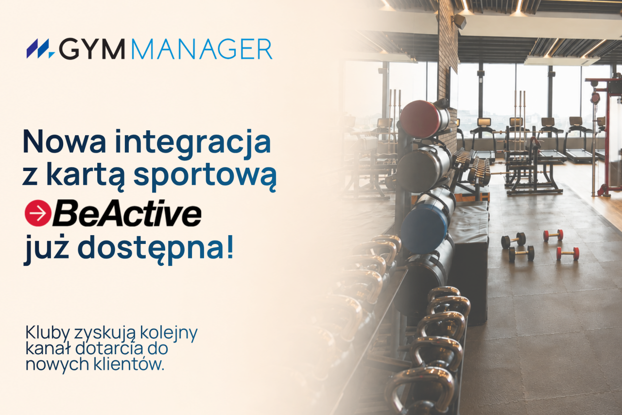 Nowa integracja GYMMANAGER i BeActive. Mniej pracy dla recepcji, więcej możliwości dla klubów