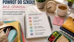 Aktualności Powrót do szkoły bez chaosu. Jak przygotować rodzinę na zmianę rytmu dnia?