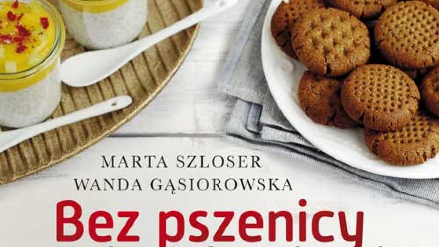 Gluten Bez pszenicy na każdą okazję