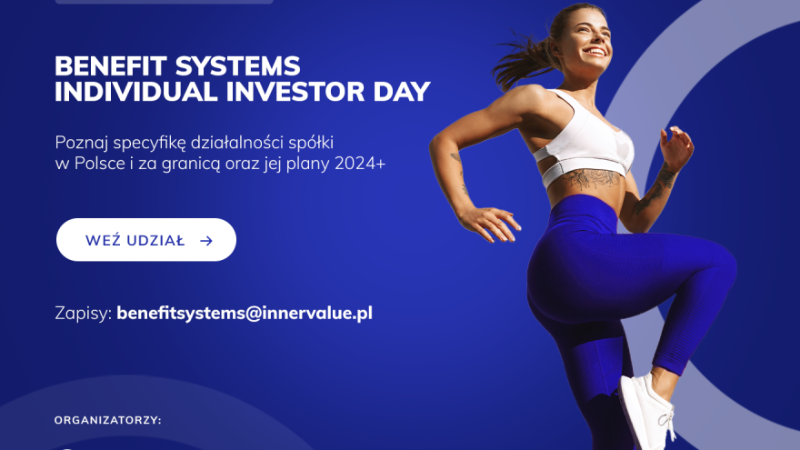 Aktualnie Benefit Systems Individual Investor Day już w czwartek. Poznaj plany rozwoju spółki na rynku polskim i zagranicznym
