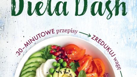 Dieta DASH - przepisy - premiera 17 sierpnia